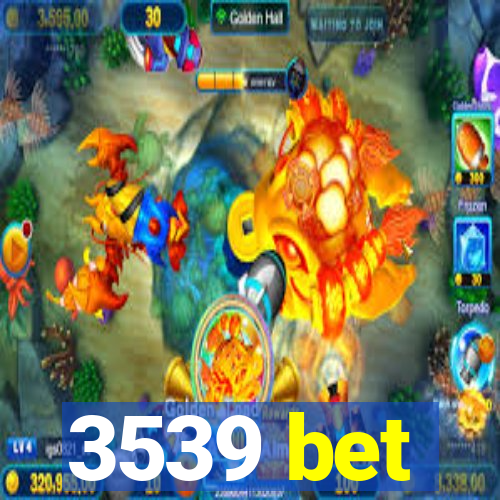 3539 bet